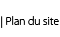 Plan du site